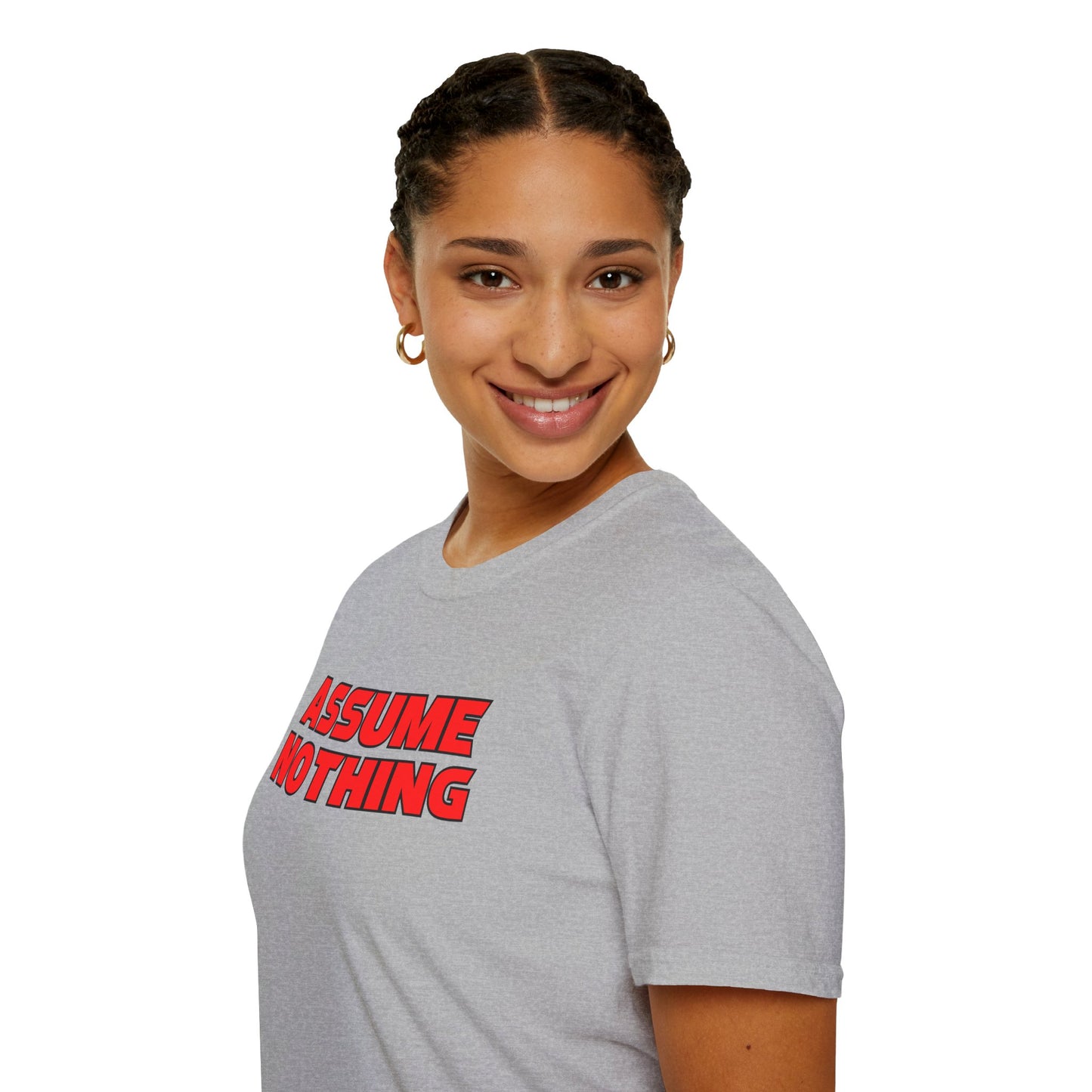 ASSUME NOTHING T-Shirt