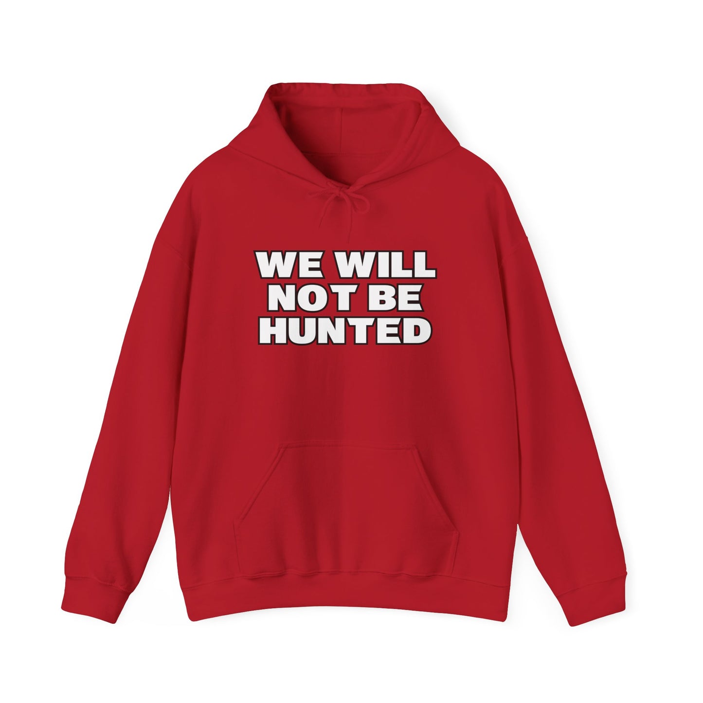 We Will Not Be Hunted Hoodie