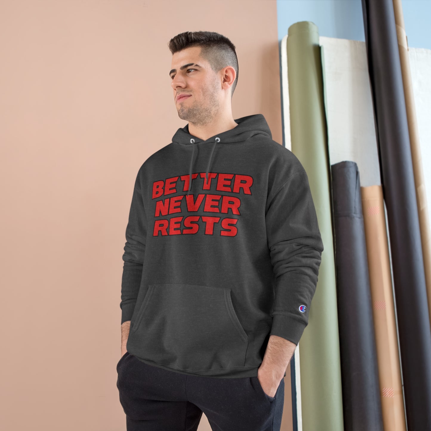 Better Never Rests Champion Hoodie