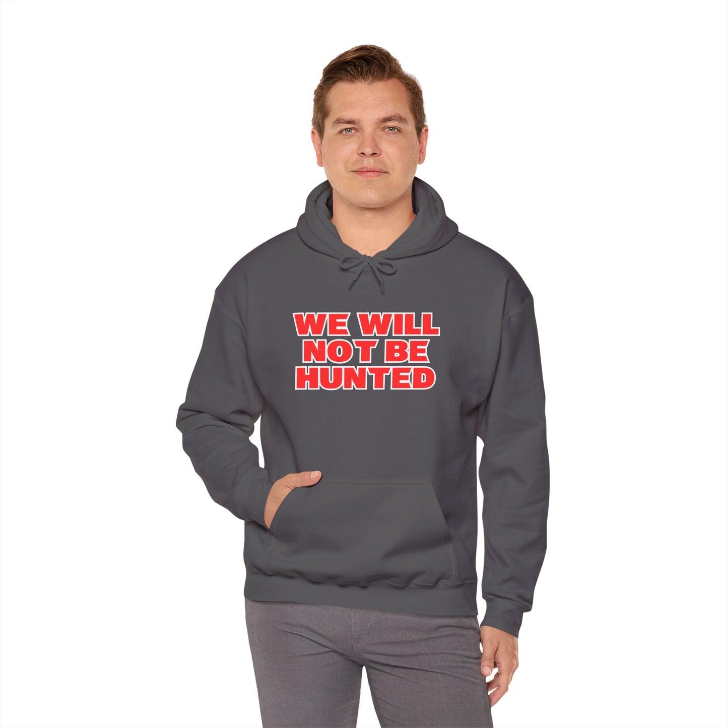 We Will Not Be Hunted Hoodie
