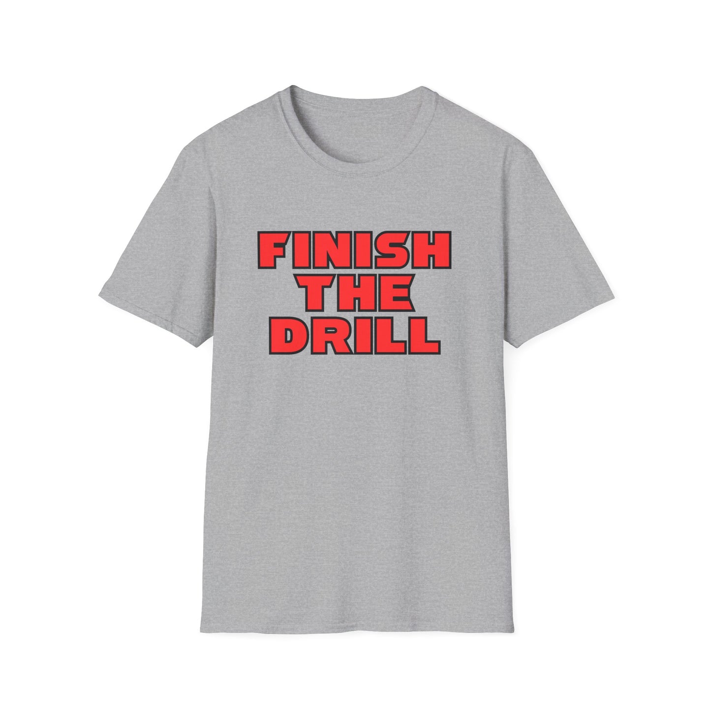 Finish The Drill T-Shirt