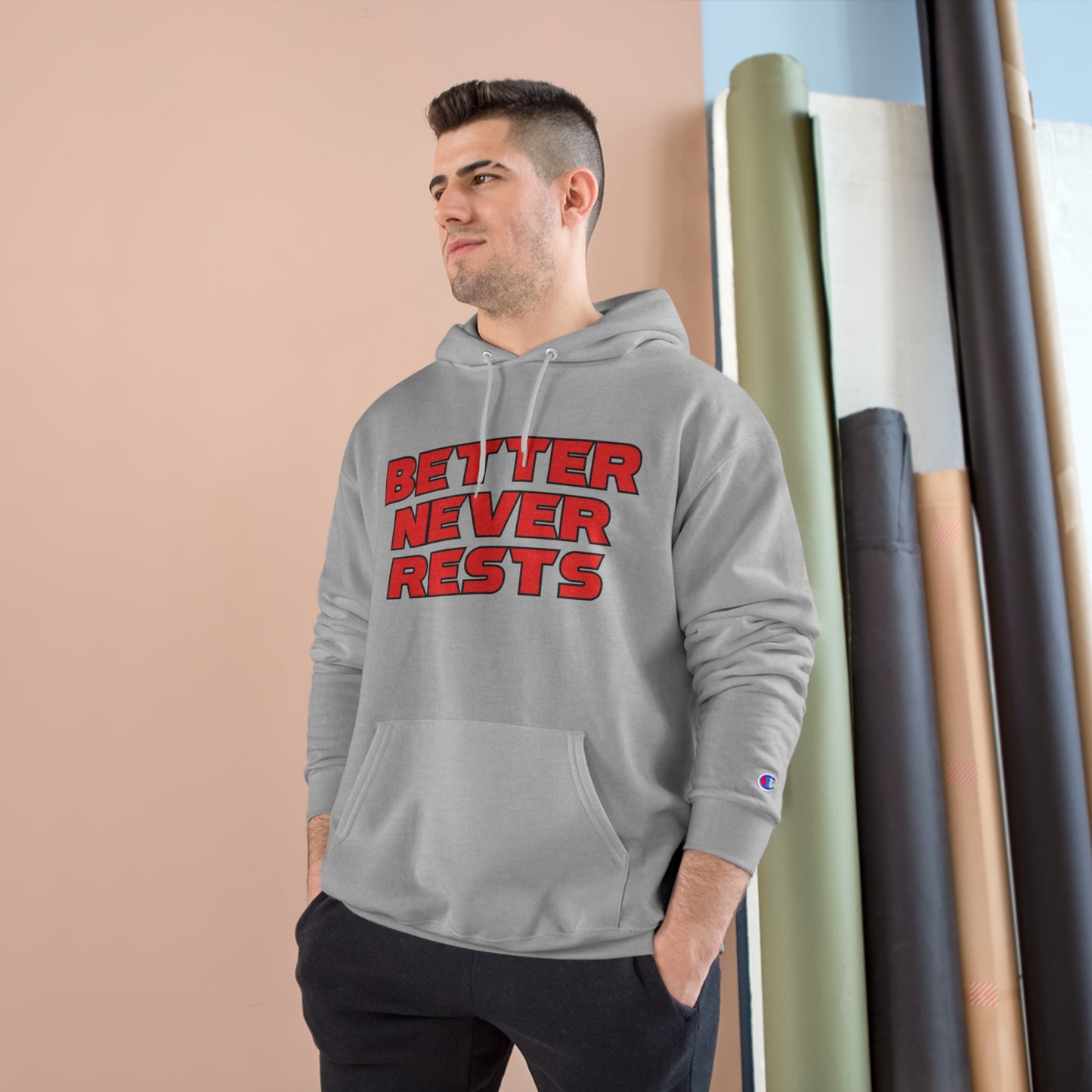 Better Never Rests Champion Hoodie