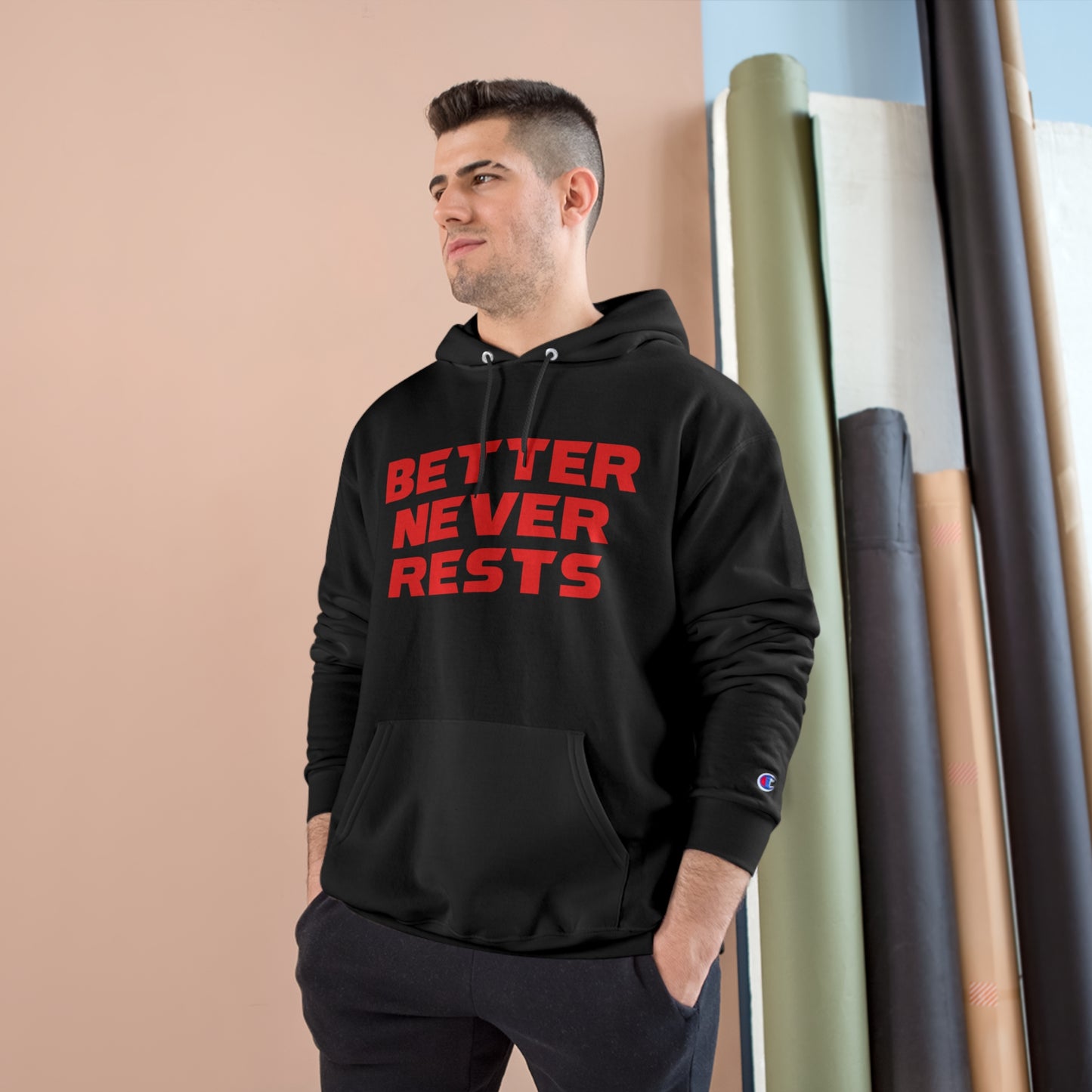 Better Never Rests Champion Hoodie