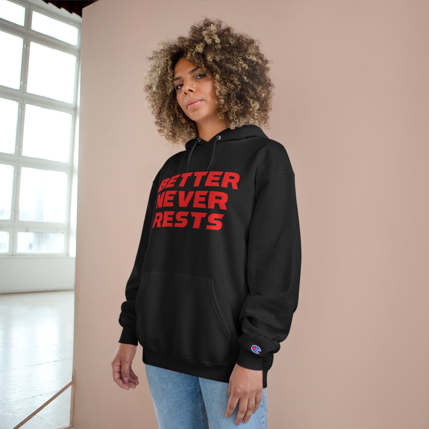 Better Never Rests Champion Hoodie