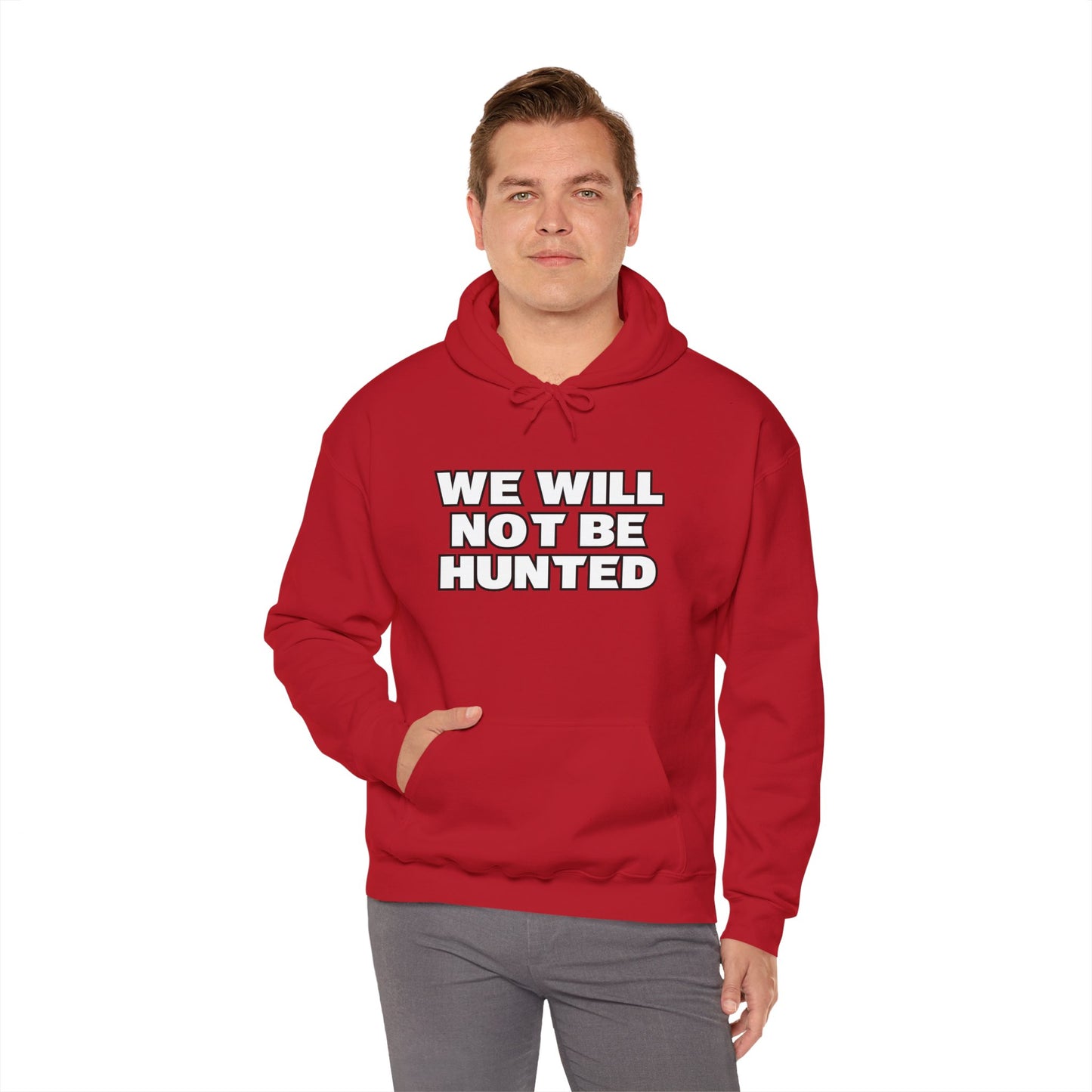 We Will Not Be Hunted Hoodie