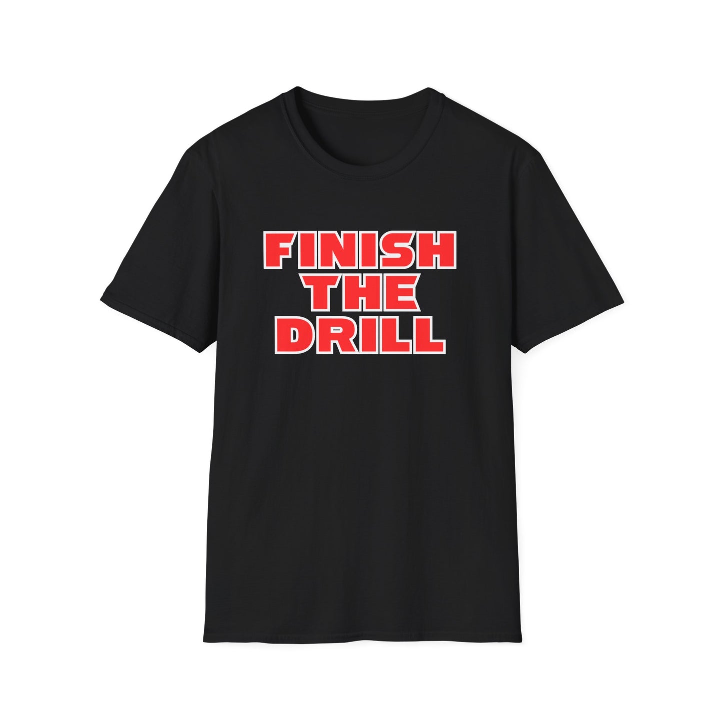 Finish The Drill T-Shirt