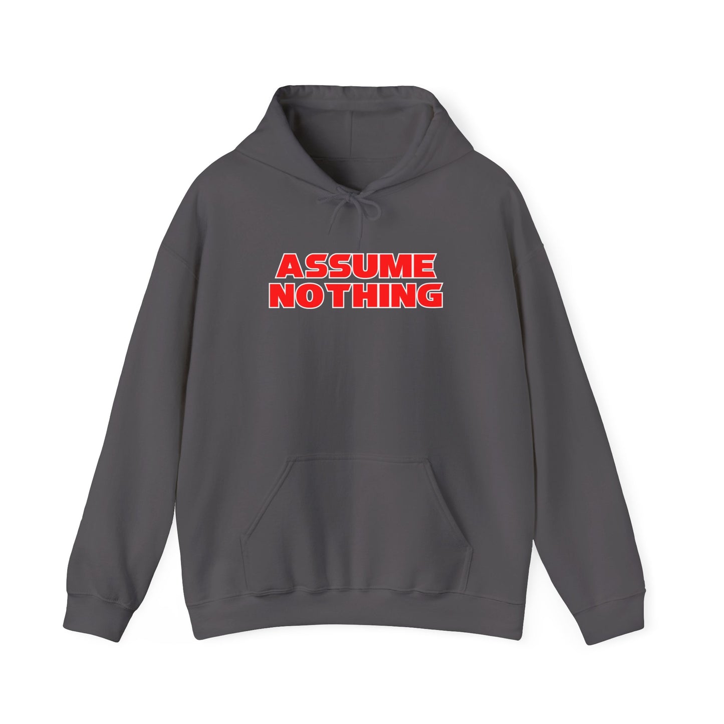 ASSUME NOTHING Hoodie