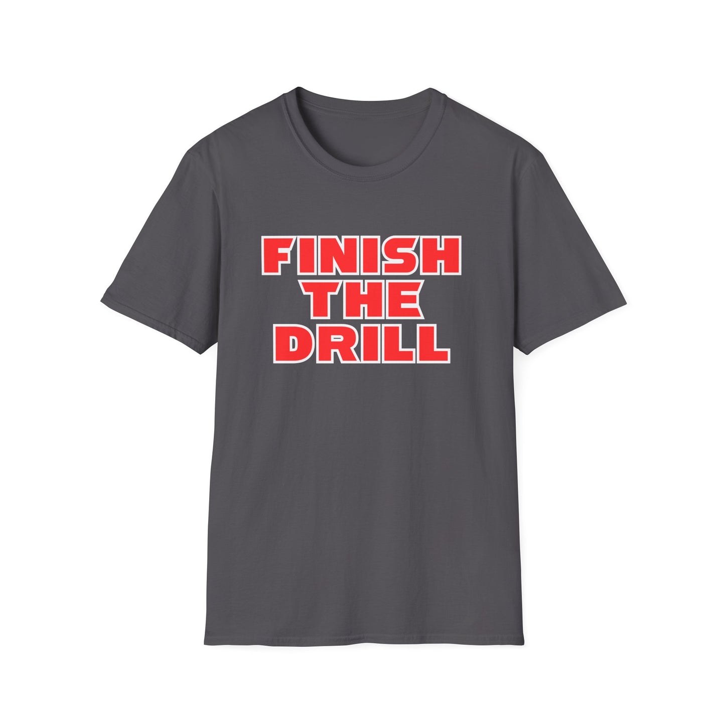 Finish The Drill T-Shirt
