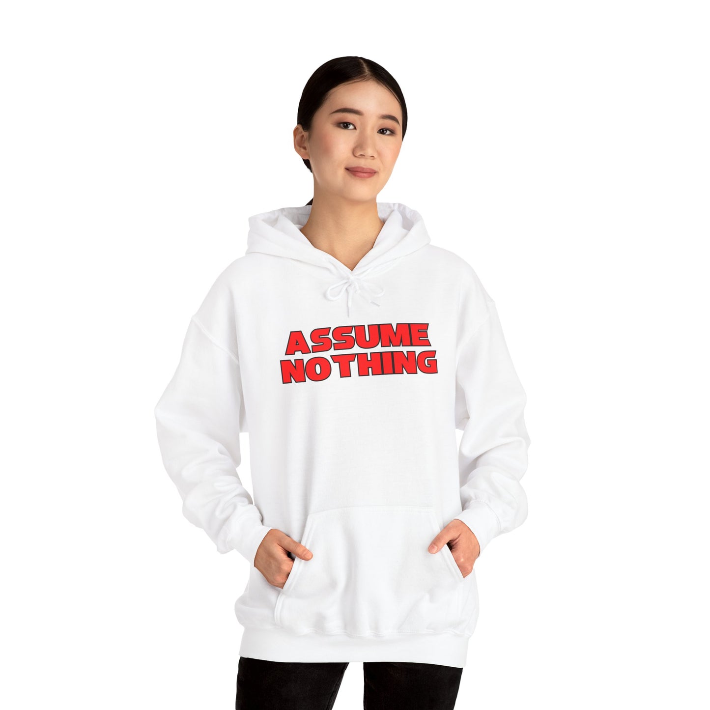 ASSUME NOTHING Hoodie