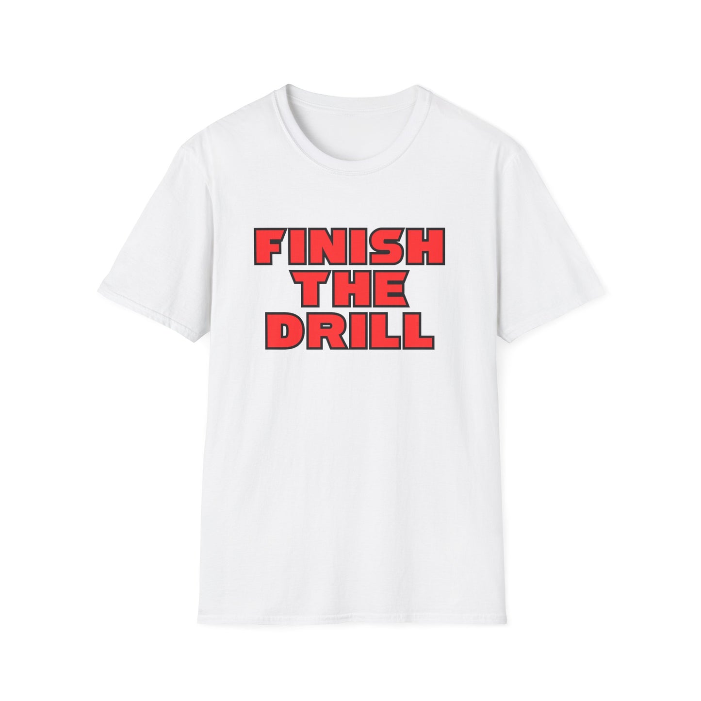 Finish The Drill T-Shirt