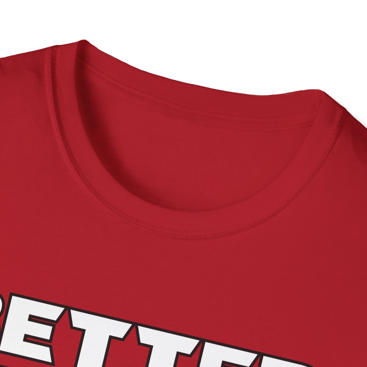 Better Never Rests Softstyle T-Shirt