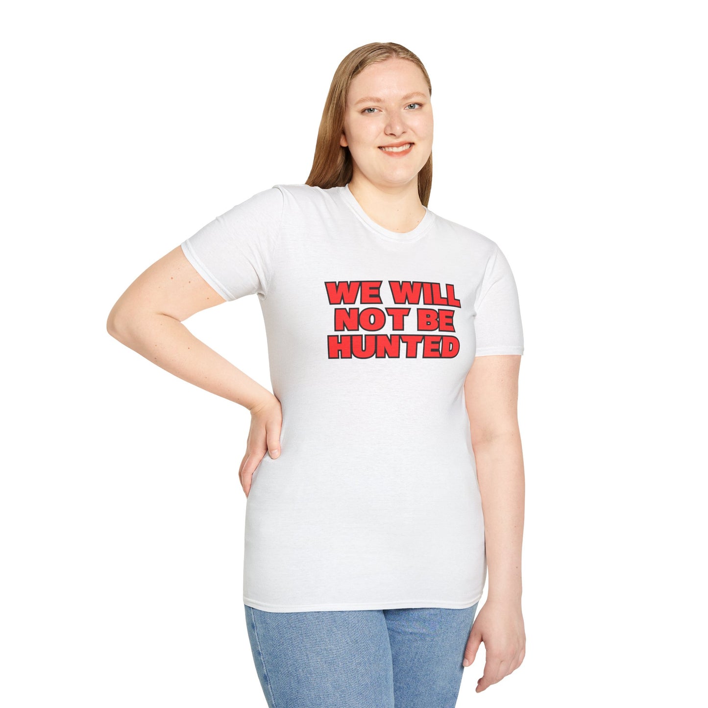 We Will Not Be Hunted T-Shirt