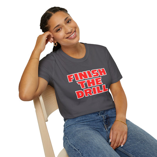 Finish The Drill T-Shirt