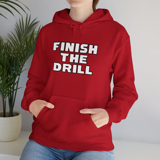 Finish The Drill Hoodie