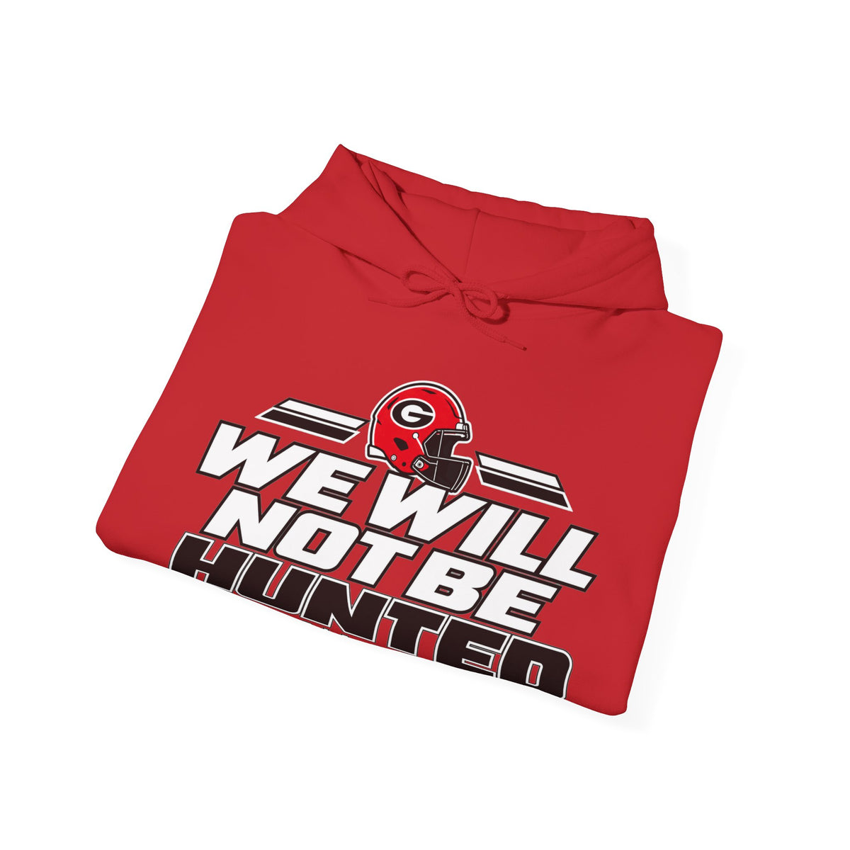 We Will Not Be Hunted Hoodie