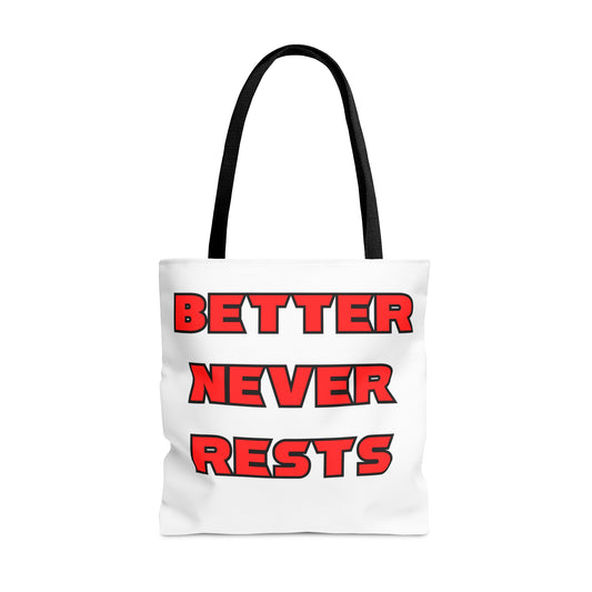 Better Never Rests Tote Bag